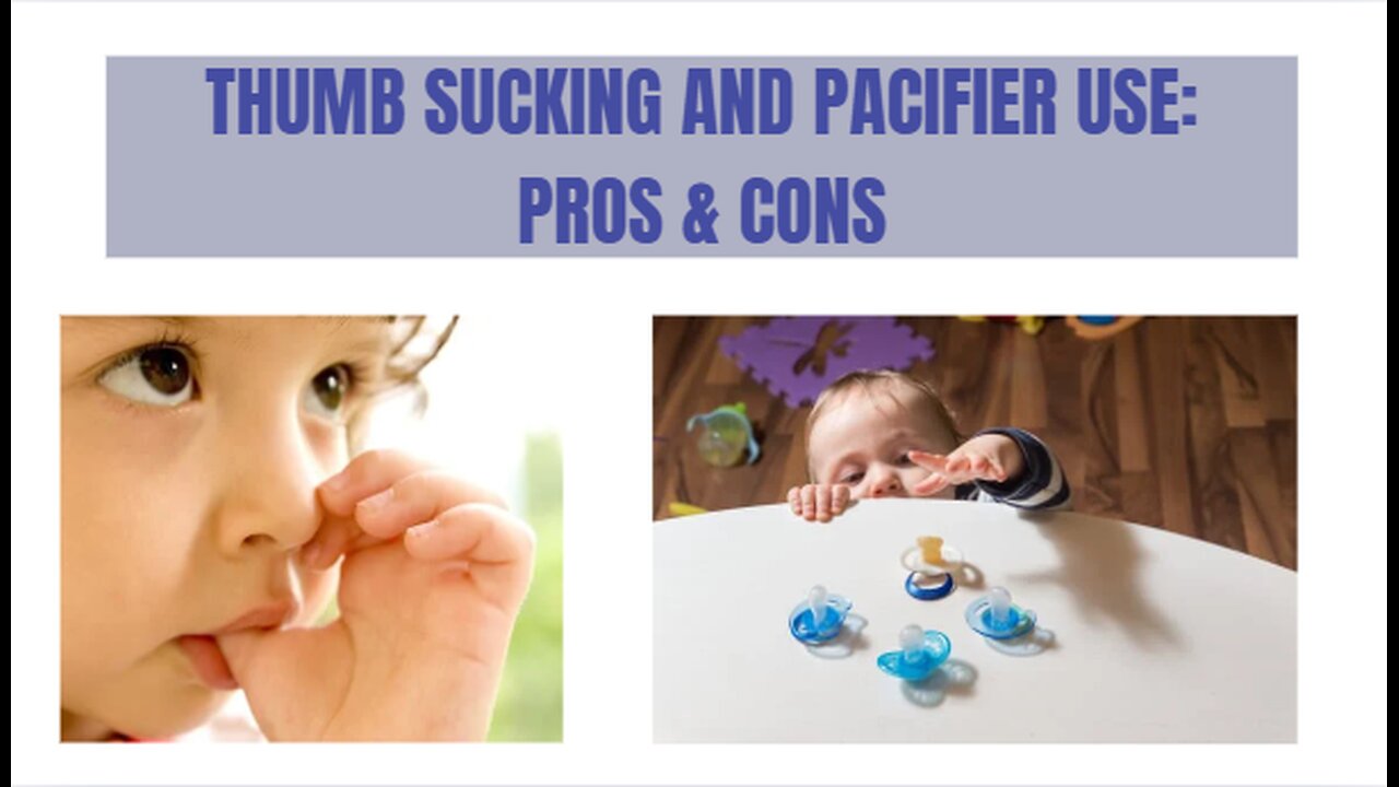 Thumb Sucking And Pacifier Use: Pros & Cons