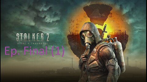 Stalker 2, Ep Final (1): The Gunslinger