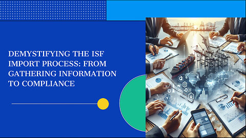 Ensuring a Secure Supply Chain: Importance of ISF in International Trade