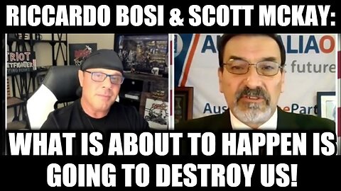 Riccardo Bosi & Scott McKay: What Is About To Happen .Is Going To Destroy Us!MUST SEE