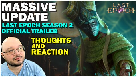 Huge Update For Last Epoch Season 2! Tombs of The Erased Coming April 2nd! My Thoughts and Reaction!