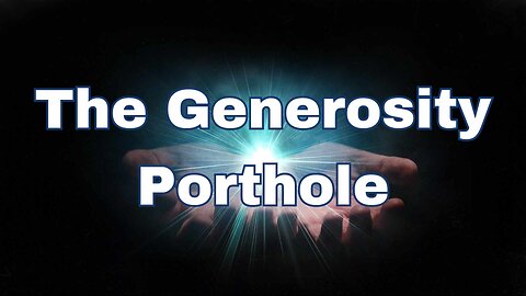 "The Generosity Porthole"