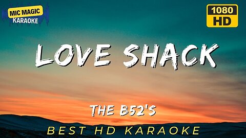 LOVE SHACK - THE B52'S - BEST HD KARAOKE