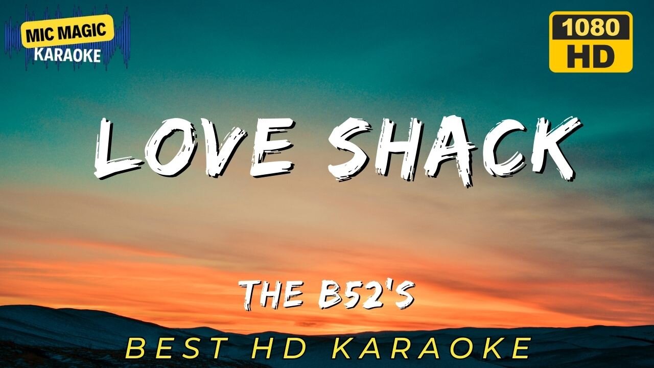 LOVE SHACK - THE B52'S - BEST HD KARAOKE