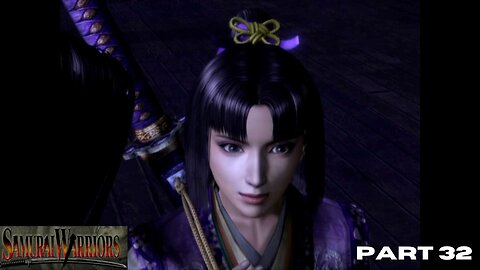 Samurai Warriors: PART 32