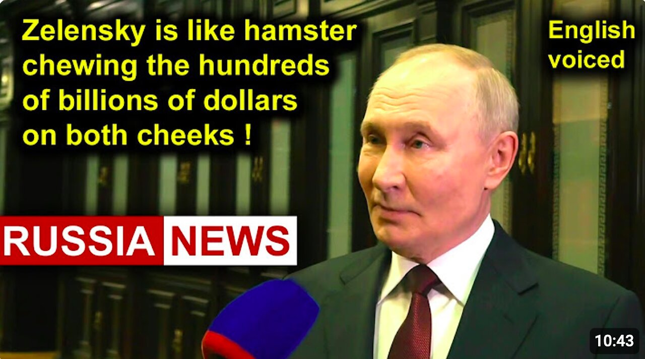 Zelensky is like hamster chewing the hundreds of billions of dollars on both cheeks!