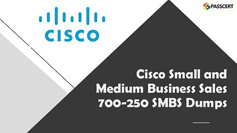 Cisco Small and Medium Business Sales 700-250 SMBS Dumps