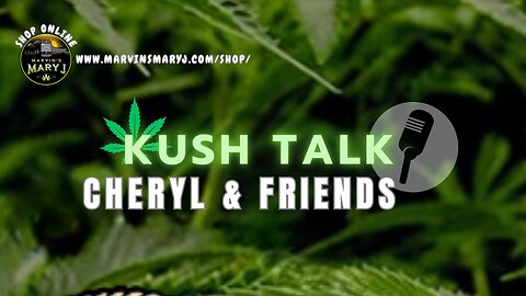 KUSH TALK with Cheryl