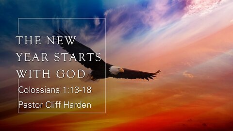 “The New Year Starts with God” by Pastor Cliff Harden