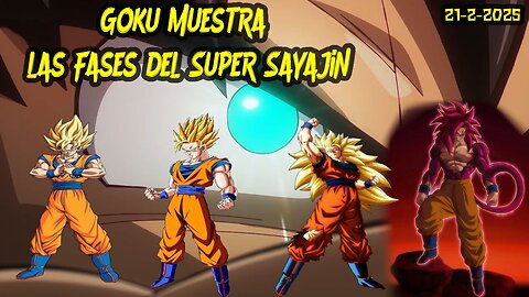 Goku Muestra todas las Fases del Sayajin