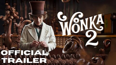 Wonka 2 (2026) - First Trailer _ Timothée Chalamet
