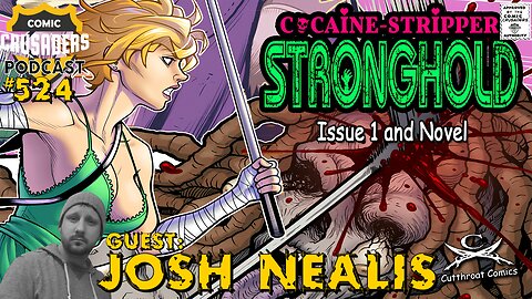 Comic Crusaders Podcast #524 - Josh Nealis