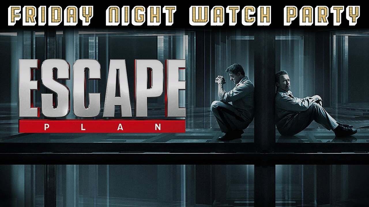 Friday Night Watch Party | Escape Plan (2013)