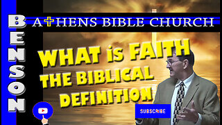 What is Faith | Hebrews 11 | Athens Bible Church