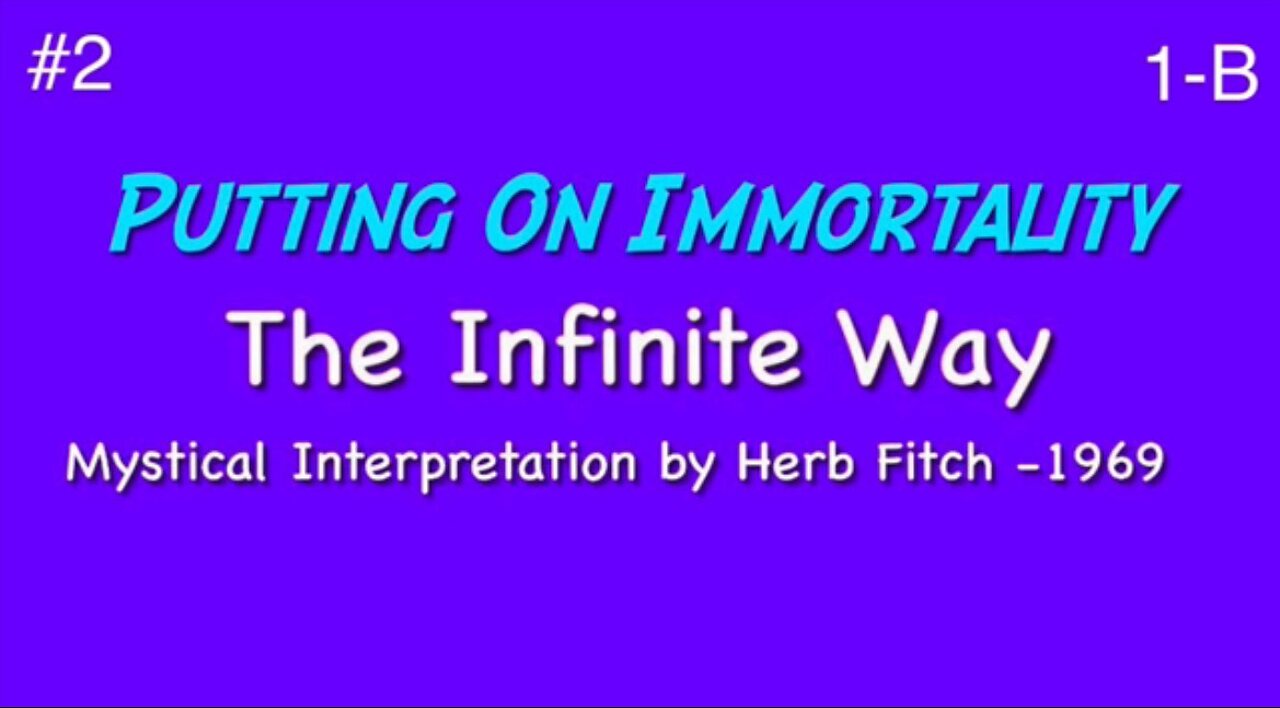#2 The Infinite Way: Putting On Immortality, part 2 - Herb Fitch