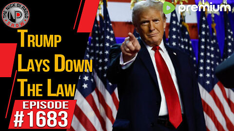 Trump Laying Down The Law | Nick Di Paolo Show #1683