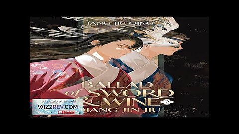 Ballad Of Sword & Wine: Qiang Jin Jiu: Volume 2 (Light Novel) Review