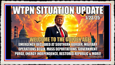 WTPN SIT UP Golden age begins. Deportations, government purge, energy independence and more!