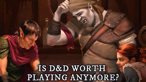 Is D&D worth playing anymore?