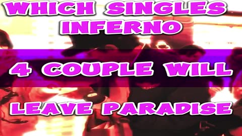 Which Singles Inferno 4 Couple Will Leave Paradise Together?