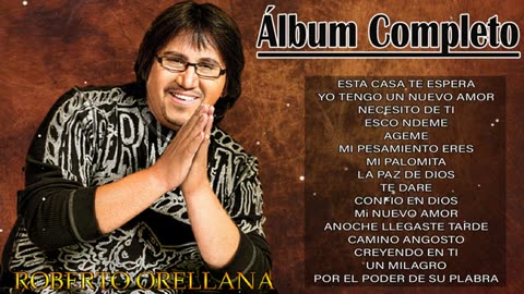 Roberto Orellana Sus Mejores Canciones Álbum Completo.