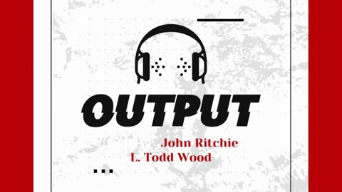 LIVE 10am EST: Output-Guests Mark Mitchell, Rob Maness, ICC, Apple, EU-Ukraine, Bongino FBI