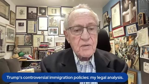 Alan Dershowitz: Trump's controversial immigration policies- my legal analysis!