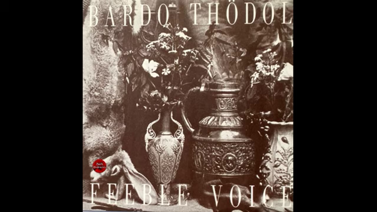 Bardo Thödol – Feeble Voice 1988 | Full | Gothic Rock - Post-Punk