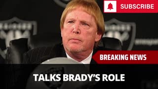 Raiders Owner Speaks Out On Tom Brady's Role