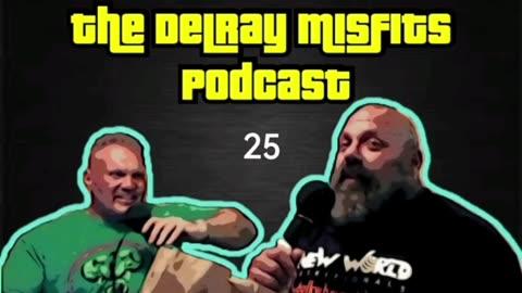 The Delray Misfits Podcast - 25