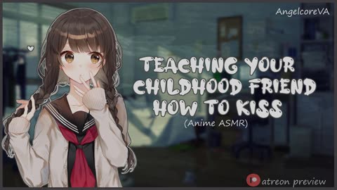 ASMR - teaching your innocent Childhood friend how to kiss - friends to lovers [reupload archive]