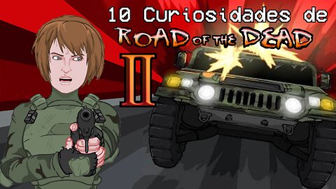 10 de Curiosidades de Road Of The Dead 2 (+4 Curiosidades de Road Of The Dead 1)