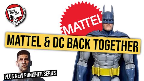 Mattel Regains DC Rights & Jon Bernthal Returns as Punisher! | Pixels, Plastic, Ink!