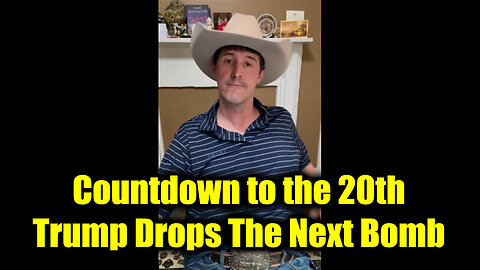 Derek Johnson "Countdown to the 20th" - Trump Drops The Next Bomb