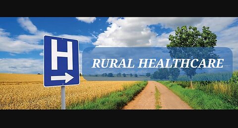 The TRUTH about what they did to RURAL HEALTHCARE