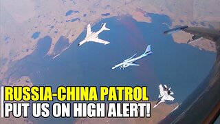 US ON ALERT! First time Russian-Chinese bombers patrol together