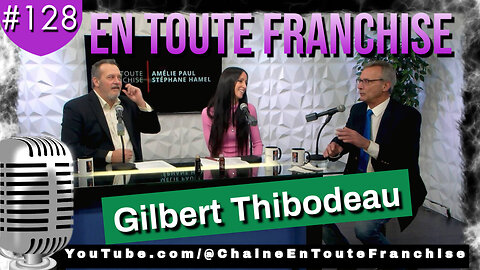 En toute franchise #128 - Montréal, le pouvoir, le chaos, le changement - Avec Gilbert Thibodeau