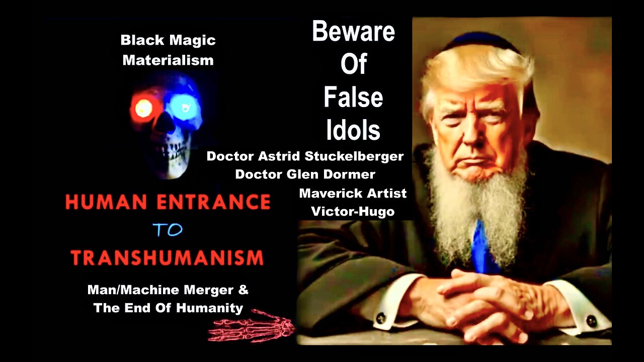 Trump Ushers In AI Mark Of The Beast Transhumanism Dr Glen Dormer Dr Astrid Stuckelberger VictorHugo