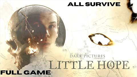 The Dark Pictures Anthology: Little Hope FULL GAME (ALL SURVIVE)