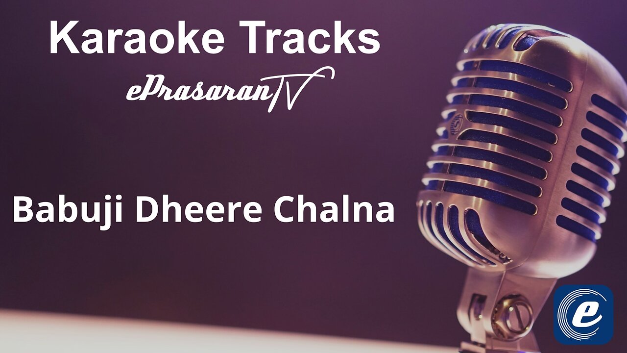 Babuji Dheere Chalna Karaoke Hindi