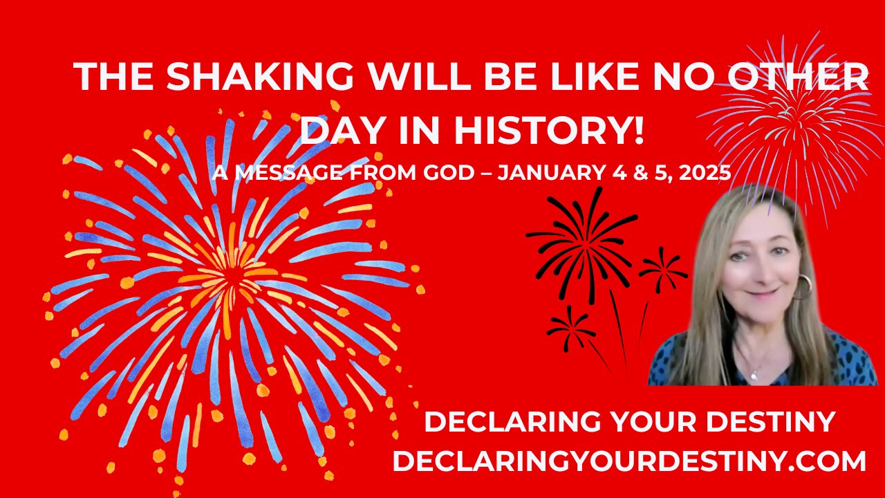 THE SHAKING WILL BE LIKE NO OTHER DAY IN HISTORY - A MESSAGE FROM GOD - JANUARY 4 & 5 2025