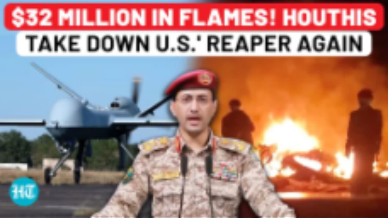 Reaper's Curse Continues: Houthis Leave U.S. Red Faced, Claim 14th Drone Downing
