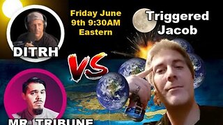 True Earth Debate with Troubling Tribune, DITRH and Globe Zealot Jacob [Jun 9, 2023]