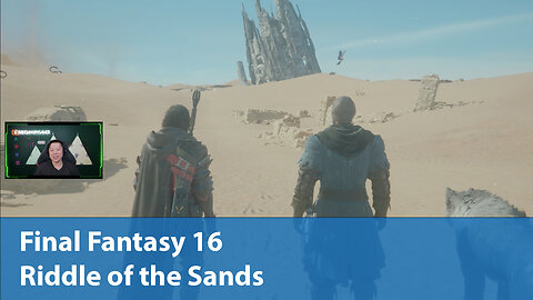 Riddle of the Sands | Final Fantasy XVI Episode 10 | Let's Play on PS5 Pro