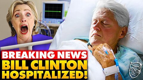 🚨Bill Clinton HOSPITALIZED for ‘Illness’, PANIC Over Trump Vowing to Release Epstein List?