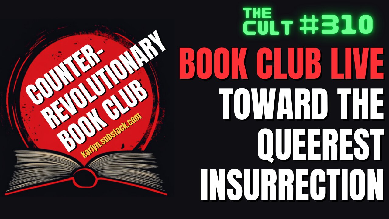 Toward The Queerest Insurrection (Counter-Revolutionary Book Club)