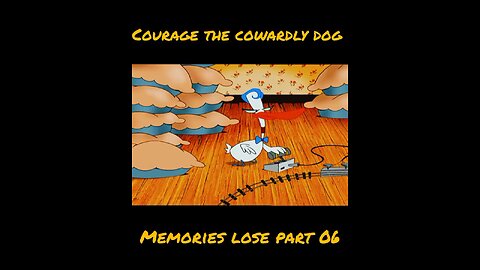 Courage the cowardly dog memories lose part 6