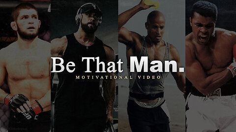 Be That Man in 2025 | Motivational Video