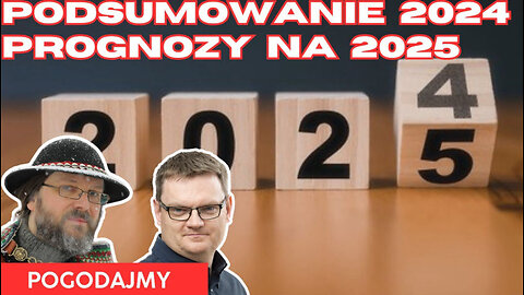 Podsumowanie roku 2024 i przewidywania 2025 | Sebastian Pitoń | Pogodajmy #45