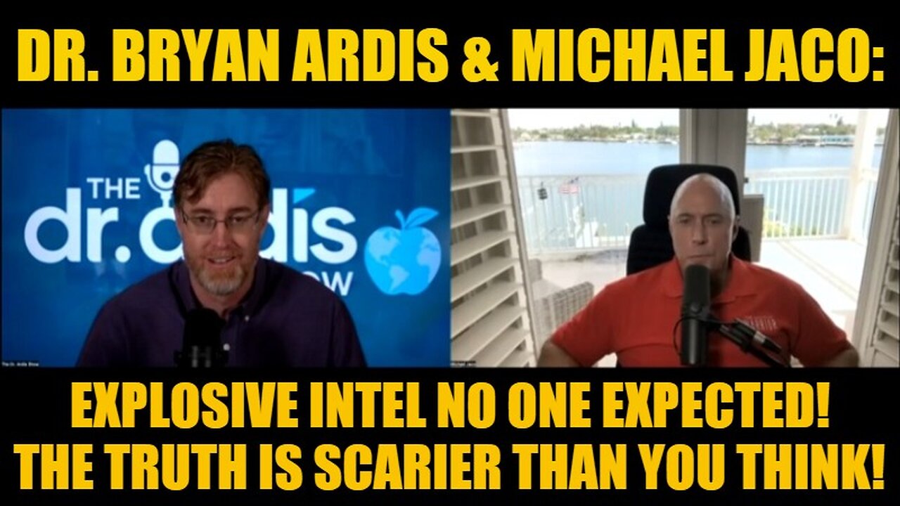 Dr. Bryan Ardis & Michael Jaco: Explosive Intel No One Expected! The Truth Is Scarier Than You Think!